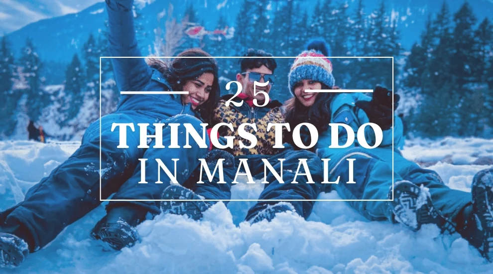 25 Things to do in Manali